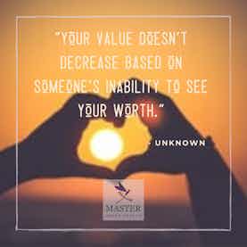 Your Value Doesn't Decrease Based on Someone's Inability to See Your Worth.