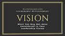 What You May Not Have Considered About Leadership Vision