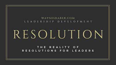Leadership Development – The Reality of Resolutions