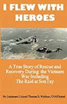 I Flew With Heroes: Gunship on the Son Tay POW Raid