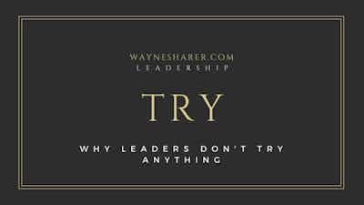 Why Leaders Don’t Try Anything