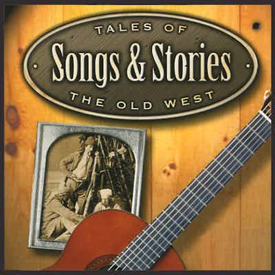Songs & Stories of The American Cowboy