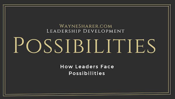 How Leaders Face Possibilities Title Image