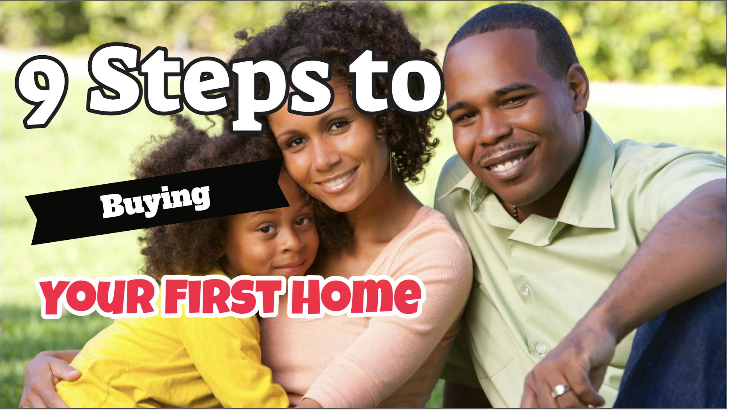 9 Steps to Buying Your First Home<br>Understanding the Home Buying Process