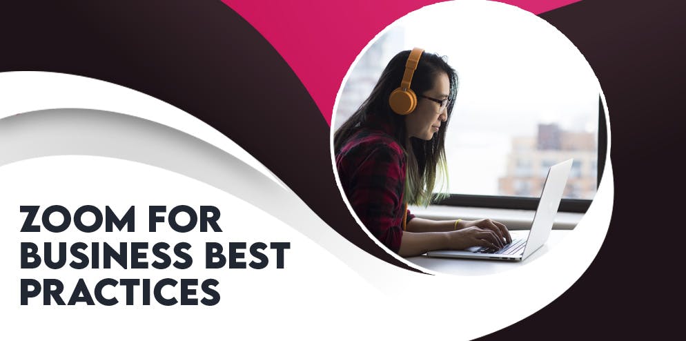 Zoom For Business Best Practices