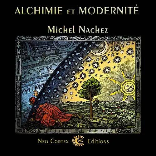 Alchimie et Modernité - ethnographie - Michel Nachez