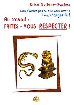 Au travail, faites-vous respecter ! - Erica Nachez