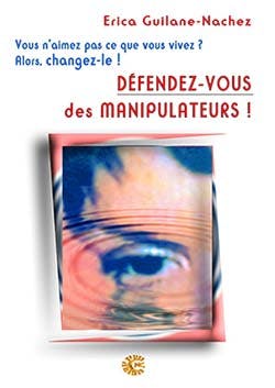 Défendez-vous des manipulateurs ! - Erica Nachez