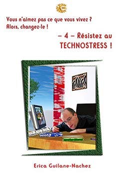 Résistez au technostress - Erica Nachez