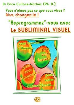 Reprogrammez-vous avec le Subliminal Visuel - Erica Nachez
