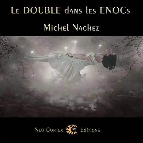 Le Double dans les ENOCs - Michel Nachez