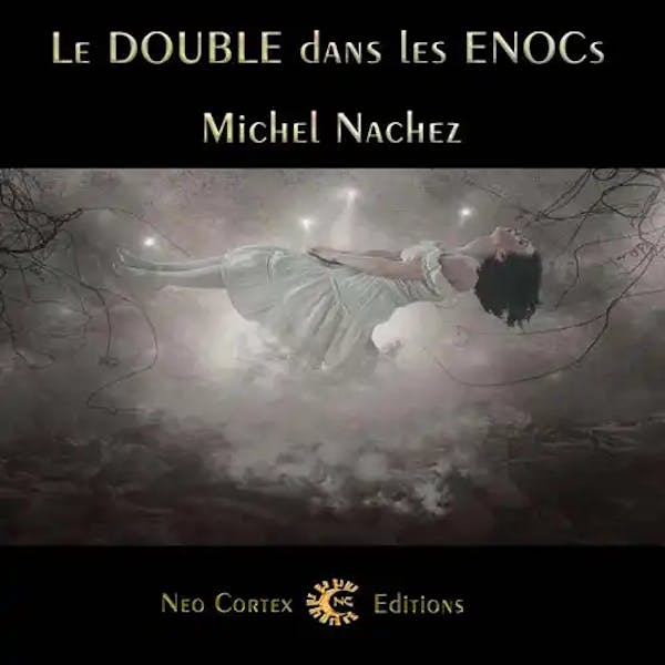Le Double dans les ENOCs - Michel Nachez