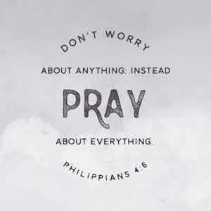 Don't Worry. Don't fear. Do Pray