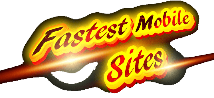 Fastest Mobile Sites