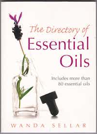 The Directory of Essential Oils. Includes more than 80 essential oils.