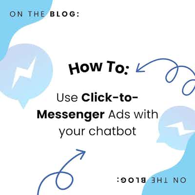 How To Use Click-to-Messenger Ads With Your Messenger Chatbot 