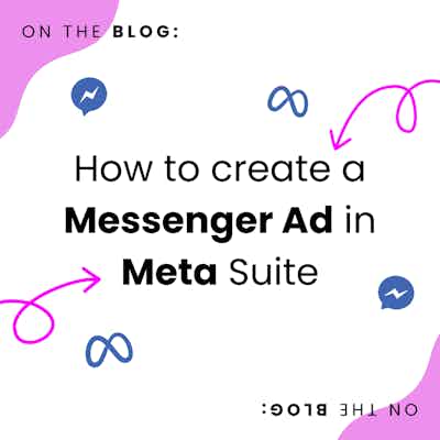 Creating Messenger Ads in the Meta Business Suite