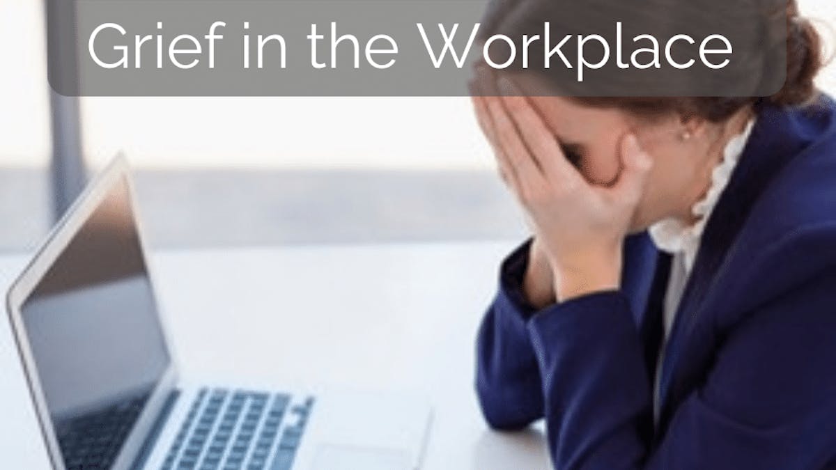 Grief in the workplace