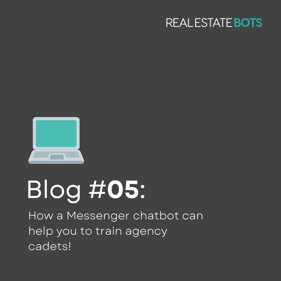 Revolutionise Your Real Estate Training Through Messenger Chatbots!