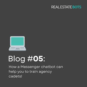 Revolutionise Your Real Estate Training Through Messenger Chatbots!
