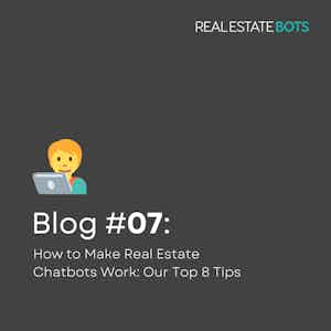 How to Make Real Estate Chatbots Work: Our Top 8 Tips