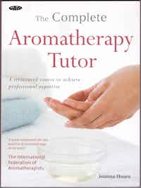 The Complete Aromatherapy Tutor. A structured course to achieve professional expertise.