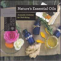 Nature's Essential Oils. Aromatic Alchemy for Well-Being.