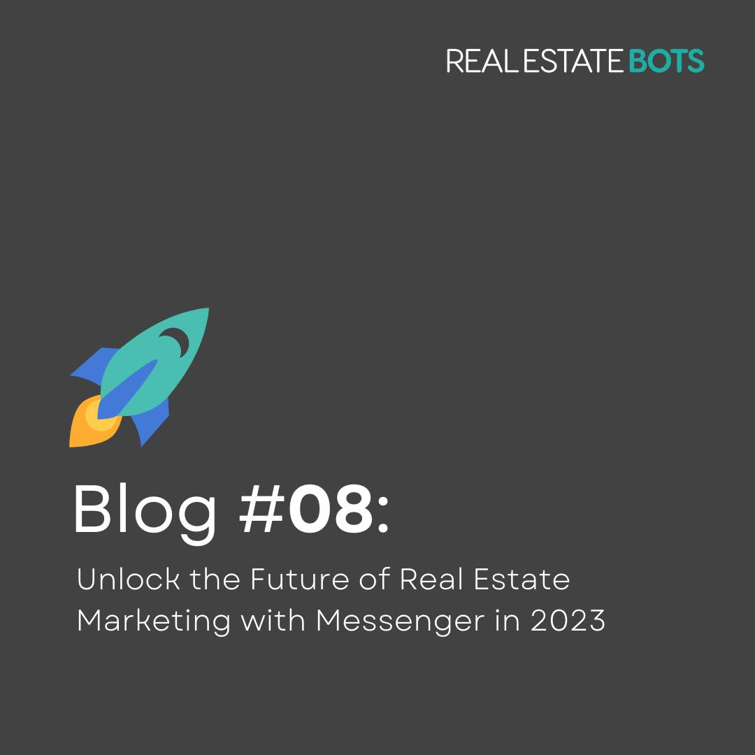 Unlock the Future of Real Estate Marketing with Messenger Tools in 2023