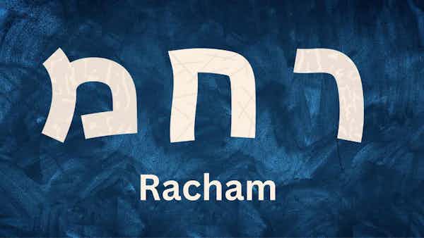 Racham, Mercy or Compassion