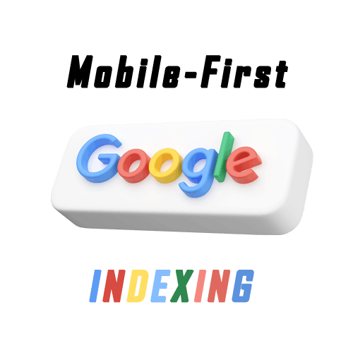 Mobile -First Indexing