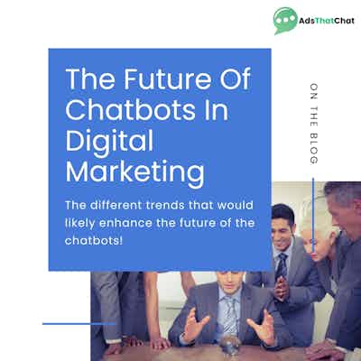The Future Of Chatbots In Digital Marketing: Following The Latest Trends