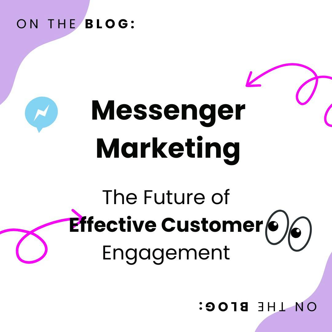 Messenger  The Future of Effective Customer Engagement