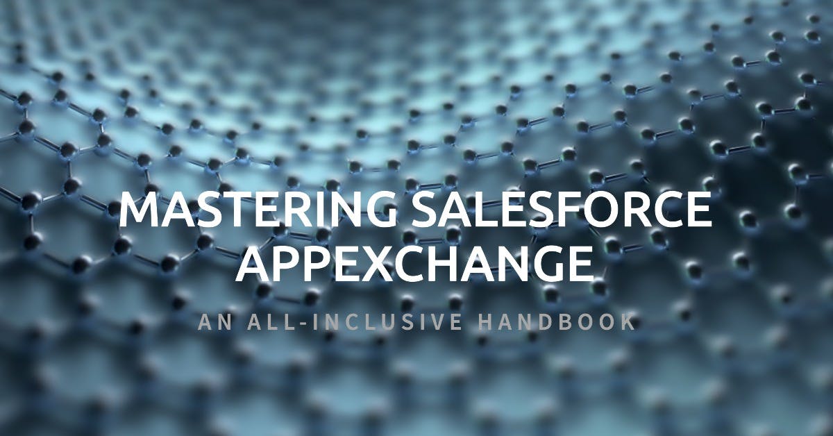 Mastering Salesforce AppExchange: An All-Inclusive Handbook
