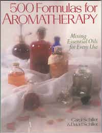 500 Formulas for Aromatherapy. Mixing Essential Oils for Every Use.