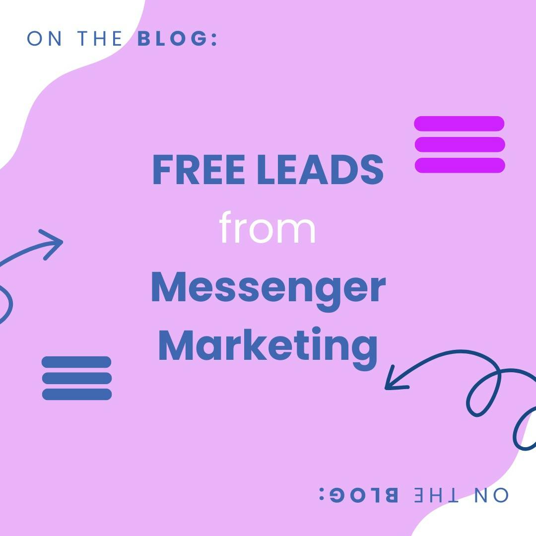 Leads for Free with Messenger Marketing
