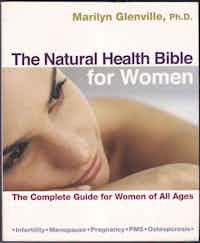 The Natural Health Bible for Women. The Complete Guide for Women of All Ages.
