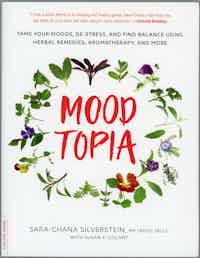 Moodtopia.  Tame Your Moods, De-Stress, And Find Balance Using Herbal Remedies, Aromatherapy, And More.
