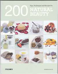 200 Tips, Techniques and Recipes for Natural Beauty.
