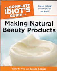 The Complete Idiot's Guide to Making Natural Beauty Products.