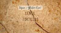 Lentil Tortillas