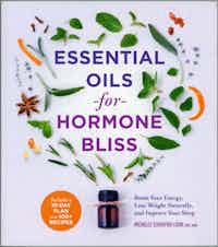 Essential Oils for Hormone Bliss.  Boost Your Energy, Lose Weight Naturally, and Improve Your Sleep.