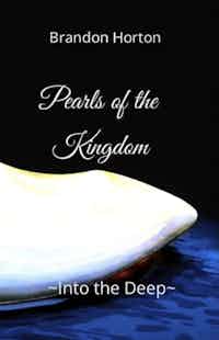 Pearls of the Kingdom: Into the Deep