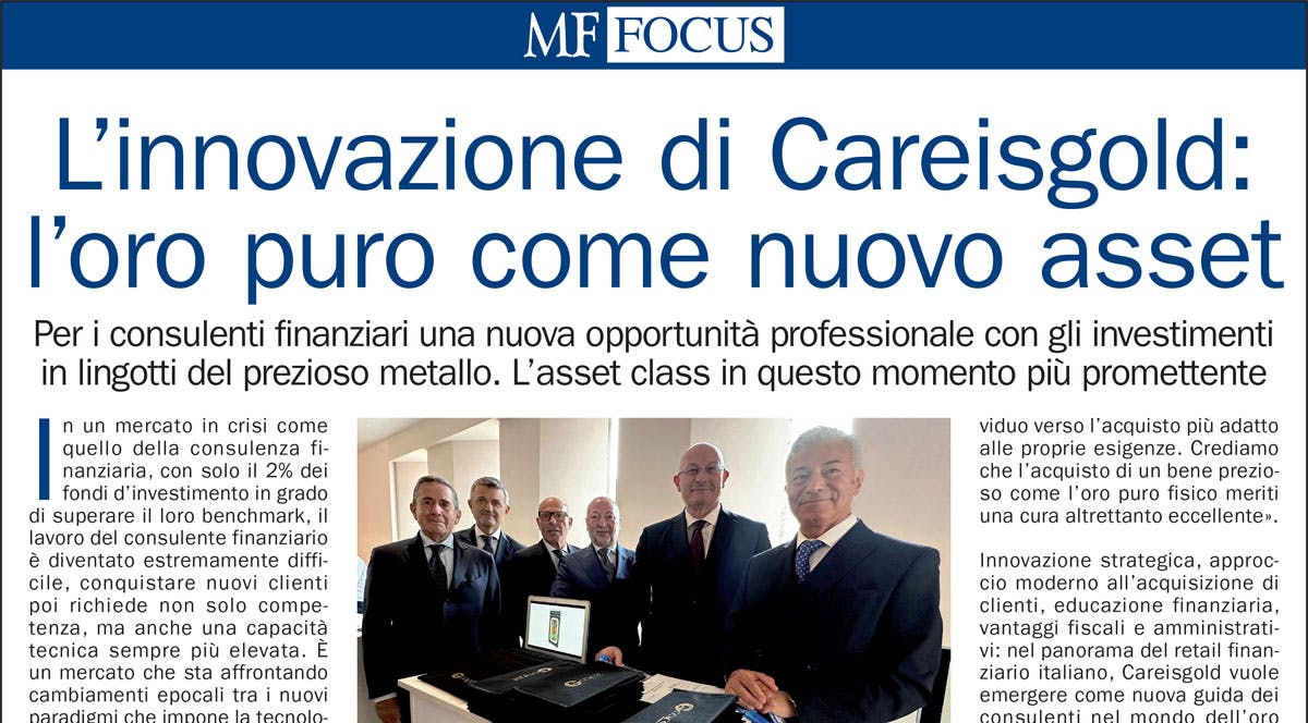 L’INNOVAZIONE DI CAREISGOLD: L’ORO PURO COME NUOVO ASSET PER I PROFESSIONISTI FINANZIARI