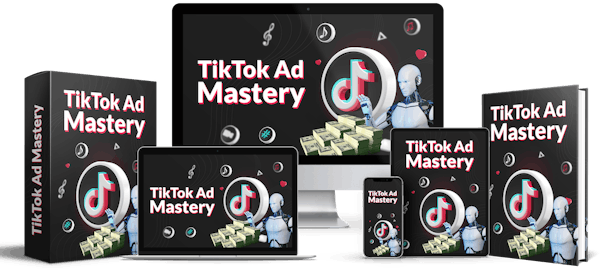 TikTok Ad Mastery: Grow Your Business with Effective TikTok Ads