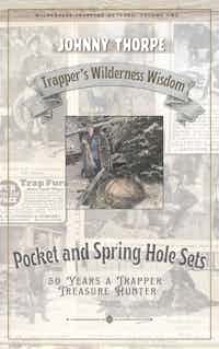 Trapper’s Wilderness Wisdom: Pocket & Spring Hole Sets