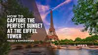 How to Capture the Perfect Sunset at the Eiffel Tower