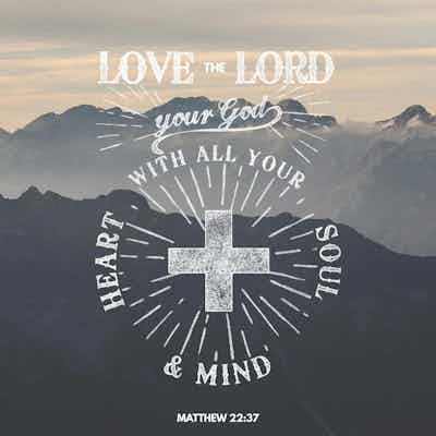 Love the Lord your God 