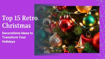 The Magic of Retro Christmas Decorations