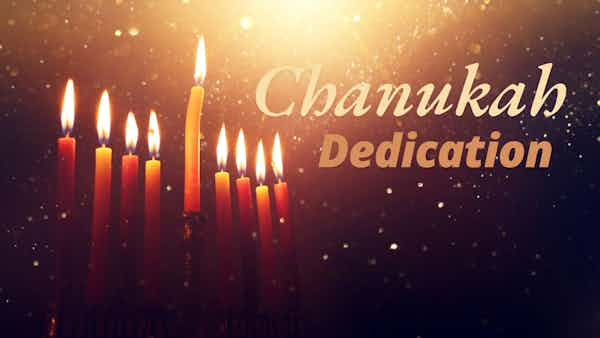 Chanukah - Dedication