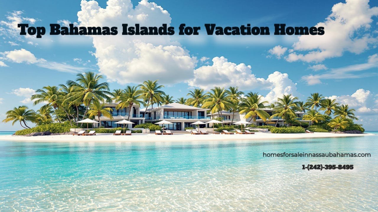  The Best Islands for Vacation Homes in Bahamas (2025)